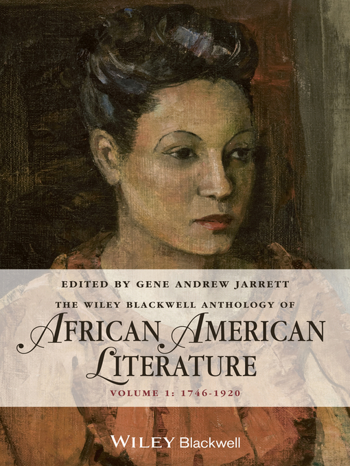 Title details for The Wiley Blackwell Anthology of African American Literature by Gene Andrew Jarrett - Available